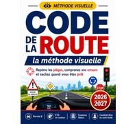 Code de la route: la méthode visuelle. Epérez les pièges, comprenez vos erreurs et sachez quand vous êtes prêt - permis B, ETG en couleur, examens blancs, candidat libre ou auto-école