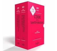 Code de la santé publique 2023 37ed - Annoté commenté en ligne
