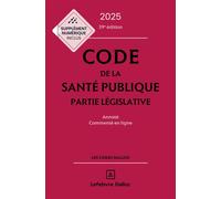 Code de la santé publique 2024, annoté commenté en ligne 38ème édition - Jean-Paul Markus - Dalloz - relié - Etude