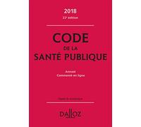 Code de la santé publique: Annoté - Commenté en ligne