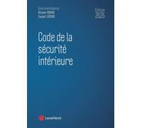 Code de la sécurité intérieure 2025 - Olivier Gohin - LexisNexis - relié - Etude