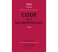 Code de la sécurité sociale 2024, annoté. 48e éd.