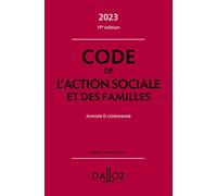 Code de l'action sociale et des familles 2023 19ed - Annoté & commenté 19ème édition - Michel Borgetto - Dalloz - relié - Etude
