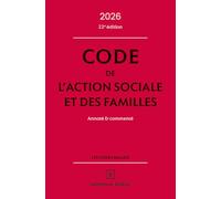 Code de l'action sociale et des familles 2026, annoté et commenté. 22e éd.