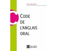Code de l'anglais oral - Jean-Louis Duchet - Ophrys - broché - Méthode de langue