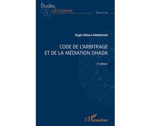 Code de l'arbitrage et de la médiation OHADA 1ère édition - Hygin Didace Amboulou - L'harmattan - broché - Etude