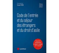Code de l'entrée et du séjour des étrangers et du droit d'asile 2022 A jour de la recodification en vigueur à compter du 1er mai 2021 - Vincent Tchen - LexisNexis - broché - Etude