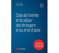 Code de l'entrée et du séjour des étrangers et du droit d'asile 2025 - Vincent Tchen - LexisNexis - relié - Etude