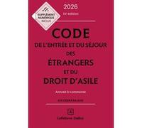 Code de l'entrée et du séjour des étrangers et du droit d'asile 2026, annoté et commenté Xavier Vandendriessche (Auteur), Zéhina Aït-El-Kadi (Auteur)