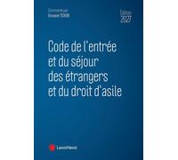 Code de l'entrée et du séjour des étrangers et du droit d'asile 2027 - Vincent Tchen - LexisNexis - relié - Manuel