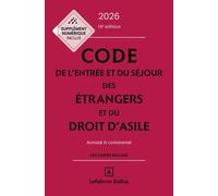 Code de l'entrée et du séjour des étrangers et du droit d'asile 2026, annoté et commenté