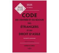 Code De L'entrée Et Du Séjour Des Étrangers Et Du Droit D'asile - Annoté Et Commenté - Code Dalloz 2025