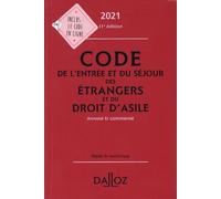 Code De L'entrée Et Du Séjour Des Étrangers Et Du Droit D'asile - Annoté Et Commenté - Edition 2021