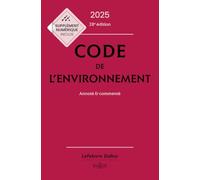 Code de l'environnement 2025, annoté & commenté 28 Ed.