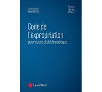 Code de l'expropriation 2023 - René Hostiou - LexisNexis - relié - Etude