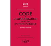 Code De L'expropriation Pour Cause D'utilité Publique 2020 - Annoté Et Commenté