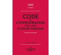 Code de l'expropriation pour cause d'utilité publique 2020, annoté et commenté 6ème édition - Pierre Bon - Dalloz - broché - Etude