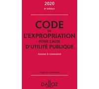 Code De L'expropriation Pour Cause D'utilité Publique 2020 - Annoté Et Commenté