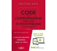 Code De L'expropriation Pour Cause D'utilité Publique - Edition 2016