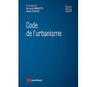 Code de l'urbanisme 2024 Bernard Lamorlette (Auteur)