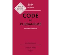 Code de l'urbanisme 2024, annoté et commenté. 33e éd.