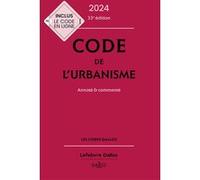 Code de l'urbanisme 2024, annoté et commenté Marie-Christine Mehl-Schouder (Auteur), Jacques-Henri Driard (Auteur), Rémi Grand (Auteur), Patrice Ibanez (Auteur), Jean-Luc Pissaloux (Auteur), Camille S