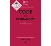Code de l'urbanisme 2025, annoté et commenté Marie-Christine Mehl-Schouder (Auteur), Jacques-Henri Driard (Auteur), Rémi Grand (Auteur), Patrice Ibanez (Auteur), Jean-Luc Pissaloux (Auteur), Camille S