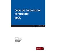 Code de l'urbanisme commenté 2025 (12e éd.)