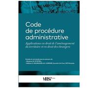 Code De Procédure Administrative - Applications En Droit De L'aménagement Du Territoire Et En Droit Des Étrangers