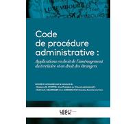 Code de procédure administrative: Applications en droit de l'aménagement du territoire et en droit des étrangers