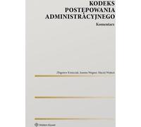Code de procédure administrative. Commentaire - Zbigniew Kmieciak, Joanna Wegner, Maciej Wojtuń (Recht auf Polnisch)