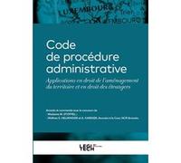 Code de procédure administrative Steve Helminger (Auteur), Adrien Kariger (Auteur), Michèle Stoffel (Auteur)