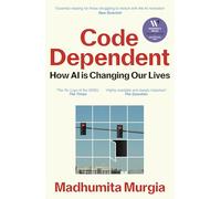 Code Dependent: Living in the Shadow of AI