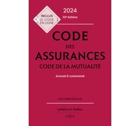 Code des assurances, code de la mutualité 2024, annoté et commenté. 30e éd.