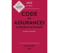 Code des assurances, code de la mutualité 2025, annoté et commenté Louis Perdrix (Auteur), Céline Vivien (Auteur)
