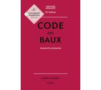 Code des baux 2025, Annoté et commenté. 36e éd.