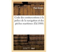 Code des contraventions à la police de la navigation et des pêches maritimes - Paul Vinson - Hachette Bnf - broché - Livre