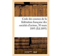 Code des courses de la fédération française des sociétés d'aviron, 30 mars 1893