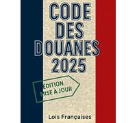 Code des Douanes: 2025