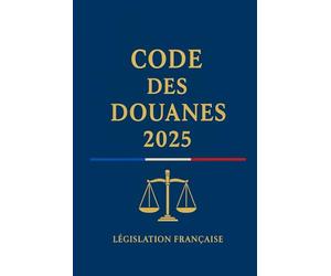 Code des Douanes 2025