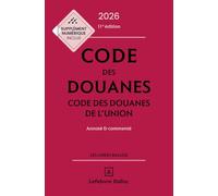 Code des douanes, code des douanes de l'union 2026/2027, annoté et commenté. 11e éd.