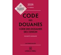 Code des douanes, code des douanes de l'union 2026/2027, annoté et commenté 11ème édition - Sébastien Jeannard - Dalloz - relié - Manuel