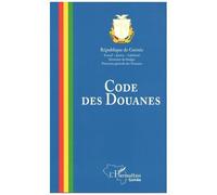 Code Des Douanes - (Loi L/2015/007/1 Du 5 Mai 2015 Portant Code Des Douanes De La République De Guinée)