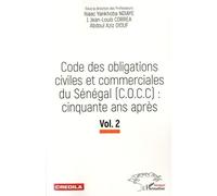 Code Des Obligations Civiles Et Commerciales Du Sénégal (C.O.C.C) : Cinquante Ans Après - Volume 2