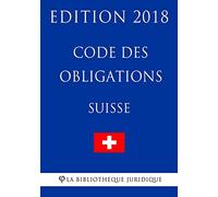 Code des obligations suisse - Edition 2018