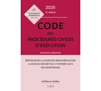 Code des procédures civiles d'exécution 2025, annoté et commenté. 13e éd.