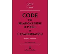 Code des relations entre le public et l'administration 2027 11ed - Annoté et commenté - Jacques-Henri Stahl - Dalloz - ebook (ePub) - Manuel