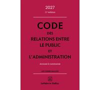 Code des relations entre le public et l'administration 2027, annoté et commenté 11ème édition - Jacques-Henri Stahl - Dalloz - relié - Manuel
