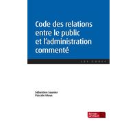 Code des relations entre le public et l'administration commenté - Sébastien Saunier - Berger-Levrault - broché - Etude