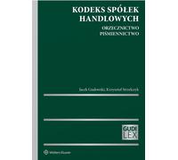 Code des sociétés commerciales Orzecznictwo Piśmiennictwo - Gudowski Jacek, Strzelczyk Krzysztof (Recht auf Polnisch)